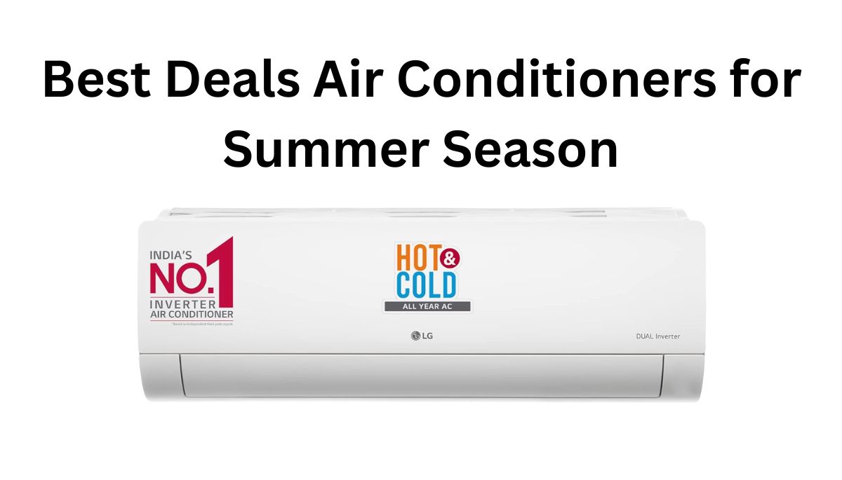 Best Deals Air Conditioners for Summer Season