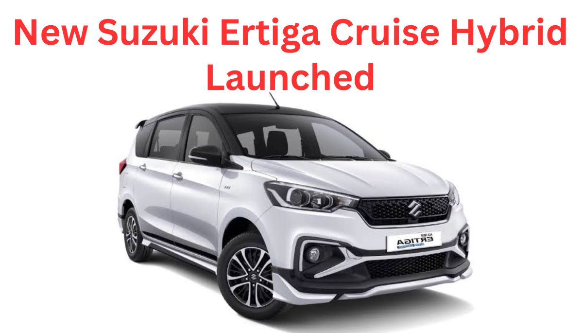 New Suzuki Ertiga Cruise Hybrid Launched